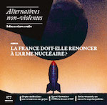 Alternatives non-violentes > 177(2015), La France doit-elle renoncer à l'arme nucléaire?